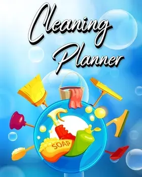 Cleaning Planner: Year, Monthly, Zone, Daily, Weekly Routines for Flylady's Control Journal for Home Management/***