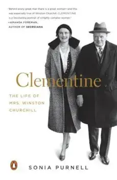 Clementine: The Life of Mrs. Winston Churchill, Paperback/Sonia Purnell