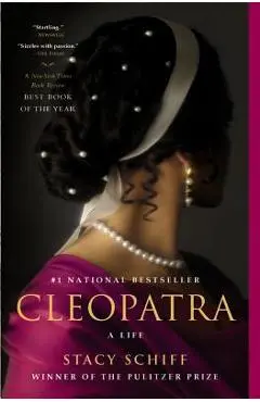 Cleopatra: A Life - Stacy Schiff