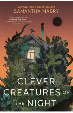 Clever Creatures of the Night - Samantha Mabry