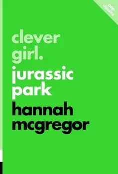 Clever Girl. Jurassic Park, No Edition, Paperback/Hannah McGregor