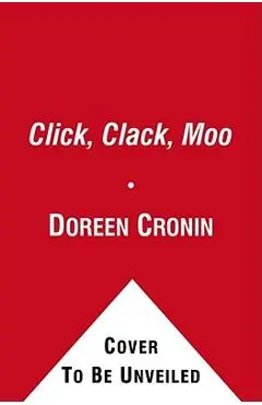 Click, Clack, Moo: Cows That Type - Doreen Cronin