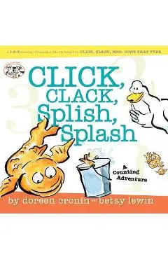 Click, Clack, Splish, Splash: Click, Clack, Splish, Splash - Doreen Cronin