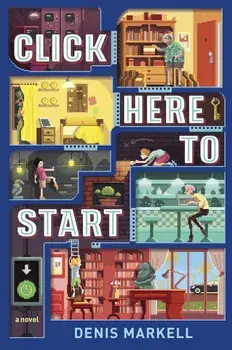 Click Here to Start (a Novel), Paperback/Denis Markell