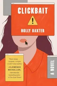 Clickbait. A Novel, Paperback/Holly Baxter