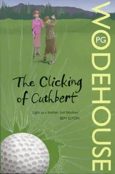 Clicking of Cuthbert, Paperback/P. G. Wodehouse