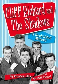 Cliff Richard & the Shadows. A Rock & Roll Memoir, Paperback/Royston Ellis