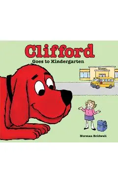 Clifford Goes to Kindergarten - Norman Bridwell