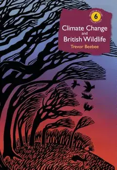 Climate Change and British Wildlife, Hardcover/Trevor Beebee