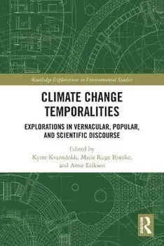 Climate Change Temporalities. Explorations in Vernacular, Popular, and Scientific Discourse, Paperback/***