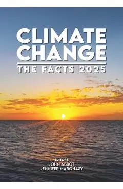 Climate Change: The Facts 2025 - John Abbot