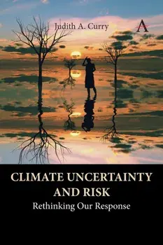 Climate Uncertainty and Risk. Rethinking Our Response, Paperback/Judith Curry