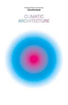 Climatic Architecture: Philippe Rahm Architectes - Philippe Rahm