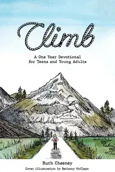 Climb. A One Year Devotional for Teens and Young Adults, Paperback/Ruth Chesney