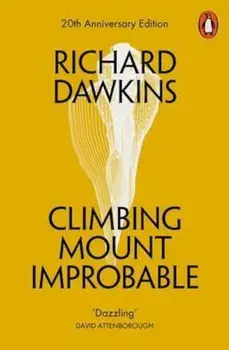 Climbing Mount Improbable, Paperback/Richard Dawkins