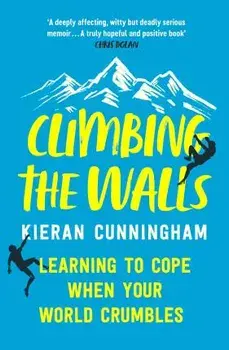 Climbing the Walls, Paperback/Kieran Cunningham