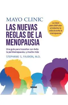 Clínica Mayo. Las Nuevas Reglas de la Menopausia. Una Guía Para La Perimenopausia Y Más Allá - Stephanie Fabioun