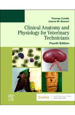 Clinical Anatomy and Physiology for Veterinary Technicians - Thomas P. Colville