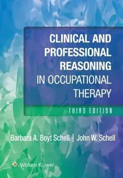 Clinical and Professional Reasoning in Occupational Therapy. 3 ed, Paperback/John Schell