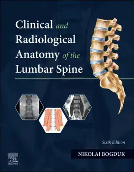 Clinical and Radiological Anatomy of the Lumbar Spine. 6 ed, Paperback/Nikolai Bogduk