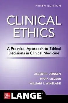 Clinical Ethics: A Practical Approach to Ethical Decisions in Clinical Medicine, Ninth Edition. 9 ed, Paperback/William Winslade