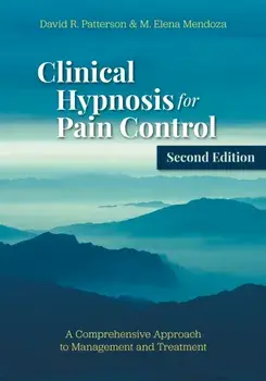 Clinical Hypnosis for Pain Control. A Comprehensive Approach to Management and Treatment, 2 ed, Paperback/M. Elena Mendoza
