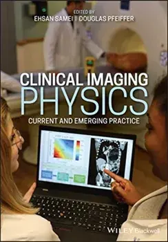 Clinical Imaging Physics. Current and Emerging Practice, Hardback/***
