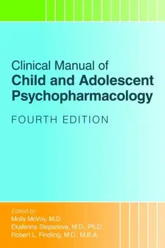 Clinical Manual of Child and Adolescent Psychopharmacology. Fourth Edition, Paperback/***