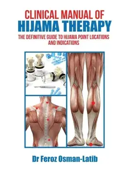 Clinical Manual of Hijama Therapy: The Definitive Guide to Hijama Point Locations and Indications, Hardcover/Osman-Latib