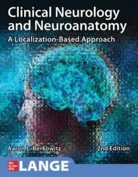 Clinical Neurology and Neuroanatomy: A Localization-Based Approach, Second Edition. 2 ed, Paperback/Aaron Berkowitz