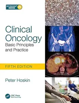Clinical Oncology. Basic Principles and Practice, Paperback/Peter Hoskin