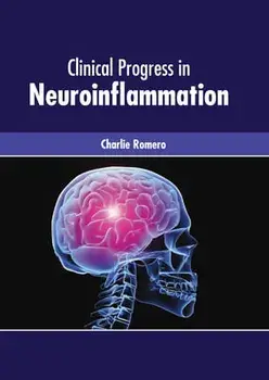 Clinical Progress in Neuroinflammation, Hardcover/Charlie Romero