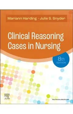 Clinical Reasoning Cases in Nursing - Mariann M. Harding