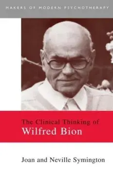 Clinical Thinking of Wilfred Bion, Paperback/Neville Symington