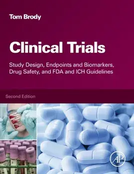 Clinical Trials. Study Design, Endpoints and Biomarkers, Drug Safety, and FDA and ICH Guidelines, Hardback/Tom , Rigel Pharmaceuticals (platelet disorder), PrimeGen Biotech (stem cell therapy), Regeneron Pharmaceuticals (broadly neutralizing antibodies f