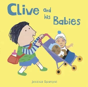 Clive and His Babies, Hardcover/Jessica Spanyol