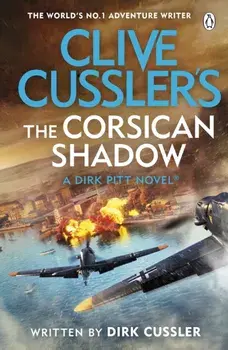 Clive Cussler’s The Corsican Shadow. A Dirk Pitt adventure (27), Paperback/Dirk Cussler