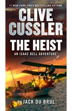 Clive Cussler the Heist - Jack Du Brul