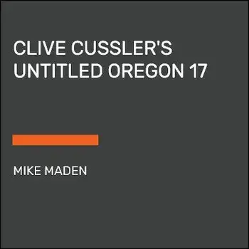 Clive Cussler Untitled Oregon 17, Paperback/Mike Maden