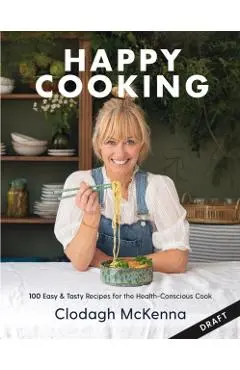 Clodagh's Happy Cooking - Clodagh Mckenna