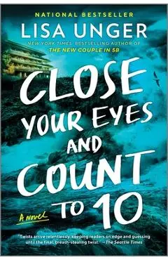 Close Your Eyes and Count to 10 - Lisa Unger