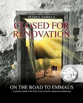 Closed For Renovation On the Road to Emmaus, Paperback/Peter E. Sabella