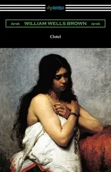 Clotel, Paperback/William Wells Brown