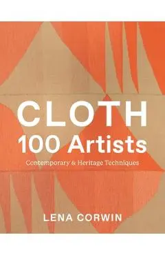 Cloth 100 Artists: Contemporary & Heritage Techniques - Lena Corwin