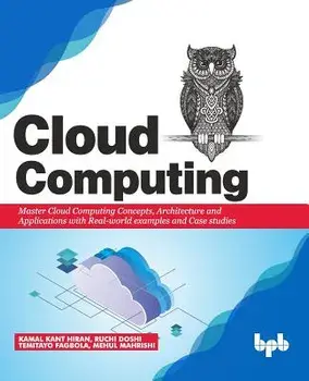 Cloud Computing: Master the Concepts, Architecture and Applications with Real-world examples and Case studies, Paperback/Ruchi Doshi