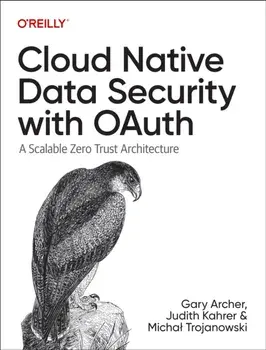 Cloud Native Data Security with Oauth. A Scalable Zero Trust Architecture, Paperback/Trojanowski Micha?