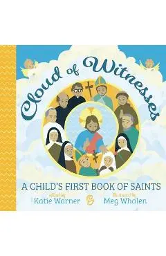 Cloud of Witnesses: A Child's First Book of Saints - Katie Warner