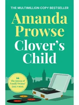 Clover's Child. An emotional and moving story of forbidden love in 1960s London from the multimillion copy bestseller, Paperback/Amanda Prowse