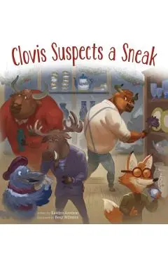 Clovis Suspects a Sneak - Katelyn Aronson