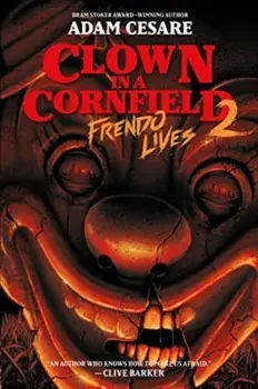 Clown in a Cornfield 2: Frendo Lives, Paperback/Adam Cesare